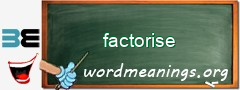 WordMeaning blackboard for factorise